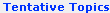 Tentative Topic